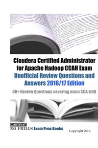 Cloudera Certified Administrator for Apache Hadoop CCAH Exam Unofficial Review Questions and Answers 2016/17 Edition