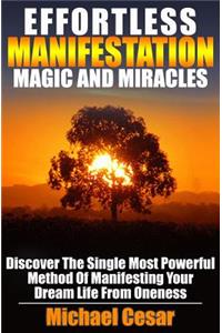 Effortless Manifestation Magic and Miracles