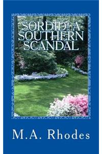 Sordid! A Southern Scandal