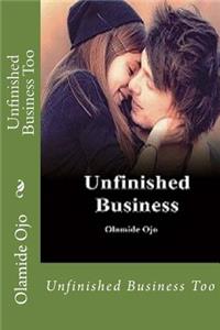 Unfinished Business Too