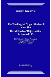 Teachings of Grigori Grabovoi about God. the Methods of Rejuvenation in Eternal Life.