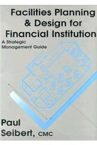 Facilities Planning & Design for Financial Institutions