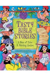 Tasty Bible Stories: A Menu of Tales & Matching Recipes