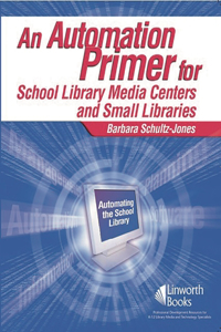 Automation Primer for School Library Media Centers