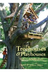 Treehouses & Playhouses You Can Build