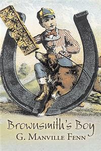 Brownsmith's Boy by G. Manville Fenn, Fiction, Action & Adventure