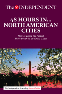 48 HOURS IN NORTH AMERICAN CITIES: How to Enjoy the Perfect Short Break in 20 Great Destinations