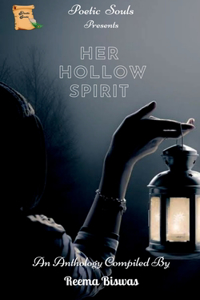 Her Hollow Spirit / हर होलो स्पिरिट
