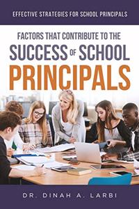 Factors that Contribute to the Success of Secondary School Principals