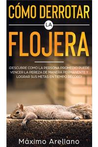 Cómo derrotar la flojera