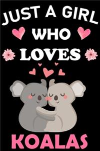 Just A Girl Who Loves Koalas