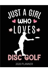 Just A Girl Who Loves Disc Golf 2020 Planner