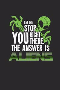 Let Me Stop You Right There. The Answer Is Aliens Daily Planner 2020