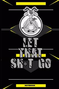 Let That Sh*t Go