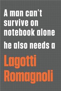 A man can't survive on notebook alone he also needs a Lagotti Romagnoli