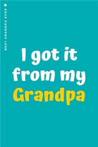 BEST GRANDPA EVER I Got It From my Grandpa