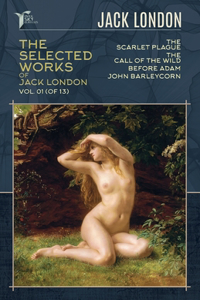The Selected Works of Jack London, Vol. 01 (of 13)