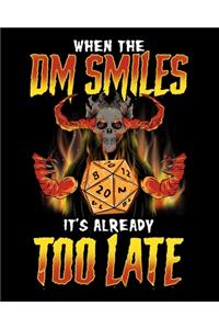 When the DM Smiles It's Already Too Late