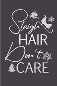 Sleigh Hair Don't Care