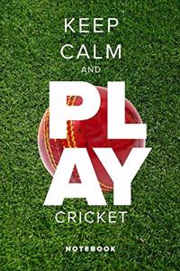 Keep Calm And Play Cricket - Notebook