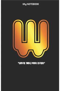 Love you forever letter ' W ' Notebook