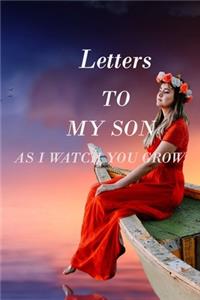 Letters to My Son as I Watch You Grow