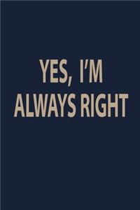 Yes I'm always Right: Blank Lined pages Teacher Notebook journal Funny Math Teacher Appreciation Gift