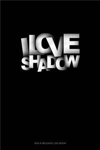 I Love Shadows