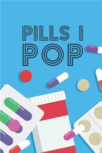 Pills I Pop