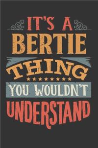 Its A Bertie Thing You Wouldnt Understand
