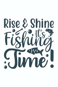 Rise And Shine Its Fishing Time
