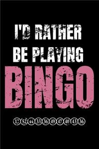 I Rather Be Playing Bingo