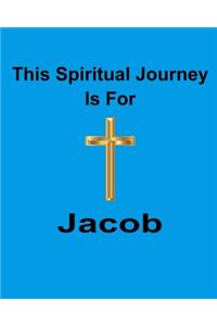 This Spiritual Journey Is For Jacob