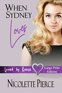 When Sydney Loves: Large Print Edition