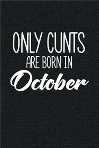 Only Cunts Are Born In October