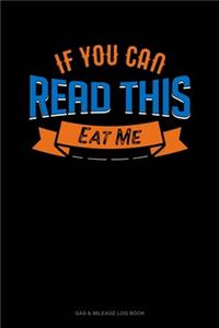 If You Can Read This Eat Me