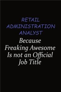 Retail Administration Analyst Because Freaking Awesome Is Not An Official Job Title
