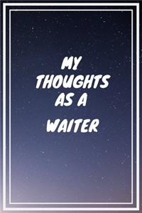 My thoughts as a Waiter