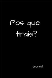 Pos que Trais? Journal