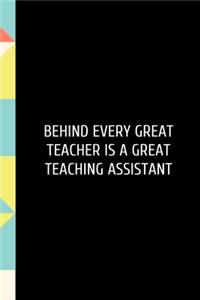 Behind Every Great Teacher is