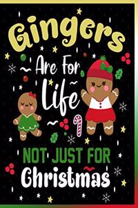 Gingers are For Life Not Just For Christmas Notebook