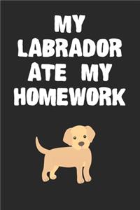 My Labrador Ate My Homework Notebook