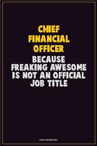 Chief Financial Officer, Because Freaking Awesome Is Not An Official Job Title