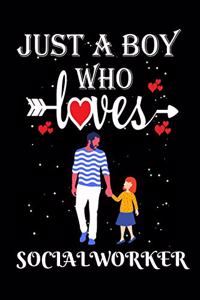 Just a Boy Who Loves Social worker