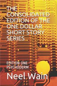 The Consolidated Edition of the One Dollar Short Story Series