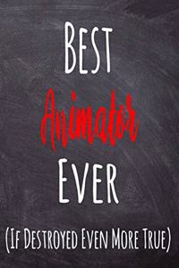 Best Animator Ever (If Destroyed Even More True)
