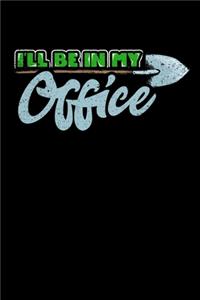 I'll Be In My Office