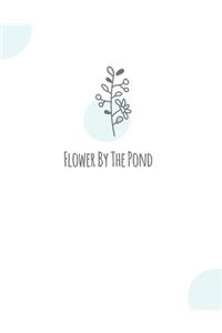 Flower By The Pond