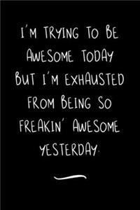 I'm Trying To Be Awesome Today