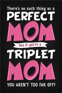 There's No Such Thing As A Perfect Mom But If You're A Triplet Mom You Aren't Far Off!